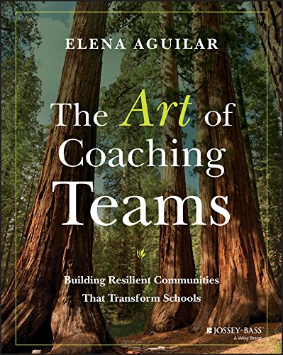 The Art of Coaching Teams: Building Resilient Communities that Transform Schools [Paperback]