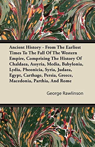 Ancient History - from the Earliest Times to the Fall of the Western Empire, Com [Paperback]