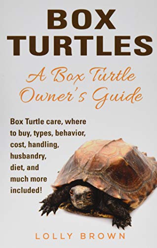 Box Turtles  Box Turtle Care, Where to Buy, Types, Behavior, Cost, Handling, Hu [Paperback]