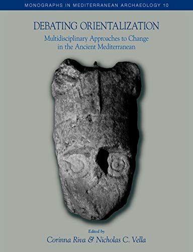 Debating Orientalization Multidisciplinary Approaches to Processes of Change in [Paperback]