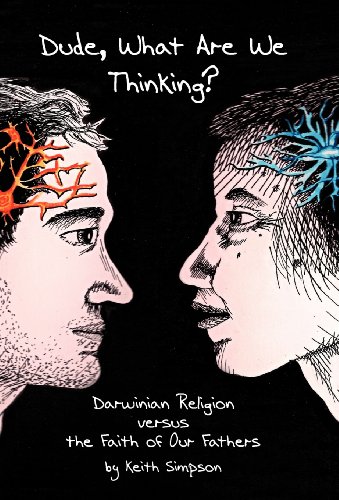 Dude, What Are We Thinking  Darinian Religion Versus the Faith of Our Fathers [Hardcover]