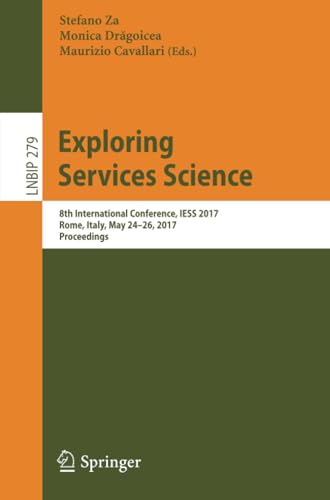 Exploring Services Science: 8th International Conference, IESS 2017, Rome, Italy [Paperback]