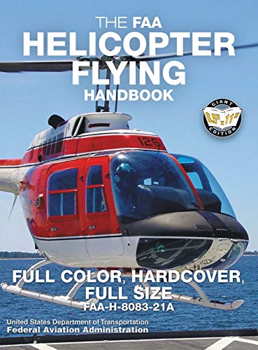 FAA Helicopter Flying Handbook - Full Color, Hardcover, Full Size  FAA-H-8083-2 [Hardcover]