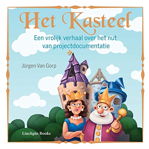 Het Kasteel Een Vrolijk Verhaal Over Het Nut Van Projectdocumentatie (dutch Edi [Paperback]