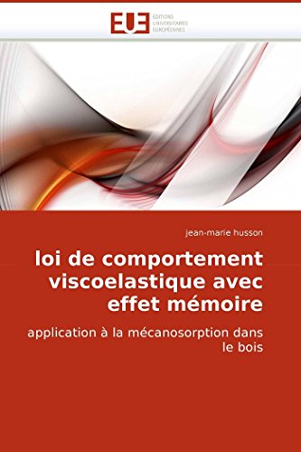 Loi De Comportement Viscoelastique Avec Effet Mmoire Application  La Mcanoso [Paperback]