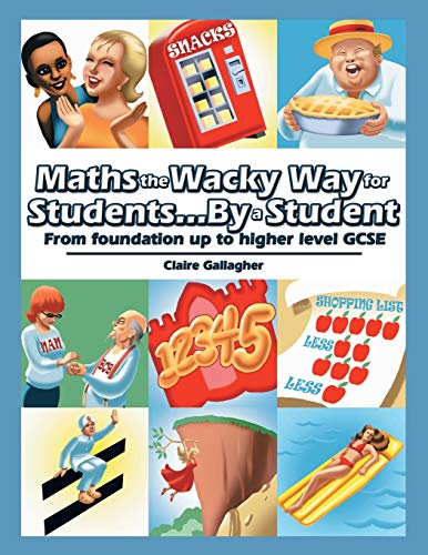 Maths The Wacky Way For Students. . .By A Student From Foundation Up To Higher  [Paperback]