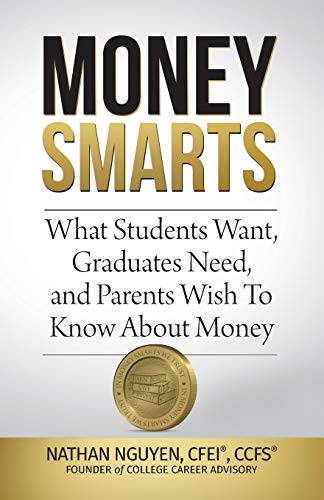 Money Smarts  What Students Wants, Graduates Need, and Parents Wish to Kno abo [Paperback]