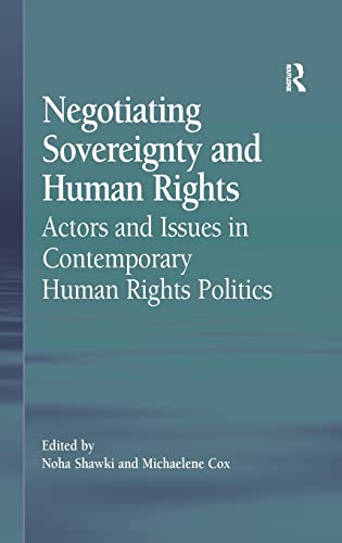 Negotiating Sovereignty and Human Rights Actors and Issues in Contemporary Huma [Hardcover]