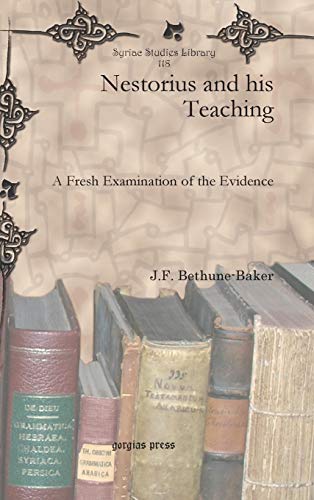 Nestorius And His Teaching A Fresh Examination Of The Evidence (syriac Studies  [Hardcover]