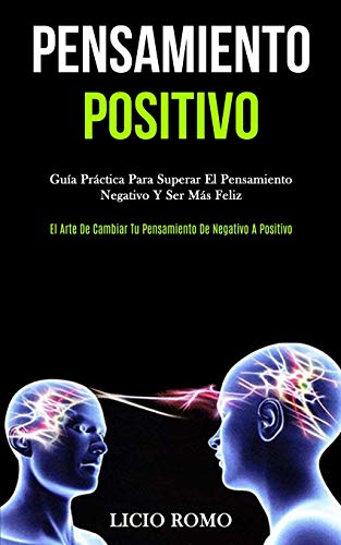 Pensamiento Positivo  Gu&65533a Pr&65533ctica para Superar el Pensamiento N [Paperback]