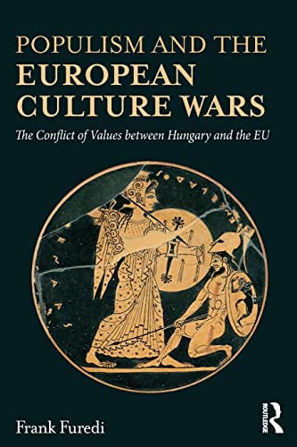 Populism and the European Culture Wars The Conflict of Values beteen Hungary a [Paperback]