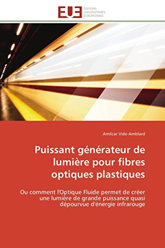 Puissant Gnrateur De Lumire Pour Fibres Optiques Plastiques Ou Comment L'opt [Paperback]