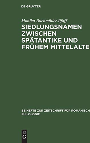 Siedlungsnamen Zischen Sptantike und Frhem Mittelalter  Die -(I)acum-Namen d [Hardcover]