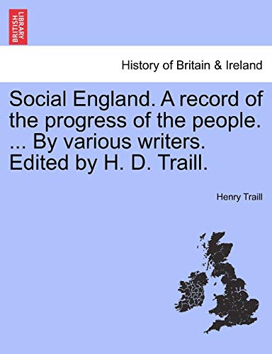 Social England. A Record Of The Progress Of The People. ... By Various Writers.  [Paperback]