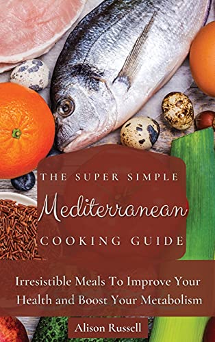 Super Simple Mediterranean Cooking Guide