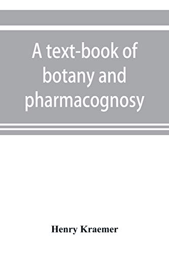 Text-Book of Botany and Pharmacognosy, Intended for the Use of Students of Pharm [Paperback]