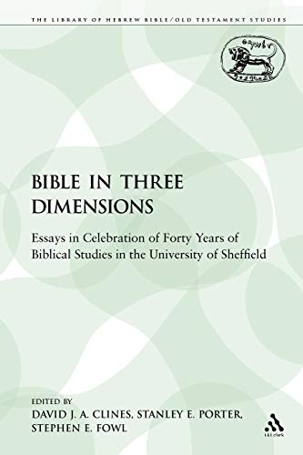 The Bible in Three Dimensions Essays in Celebration of Forty Years of Biblical  [Paperback]