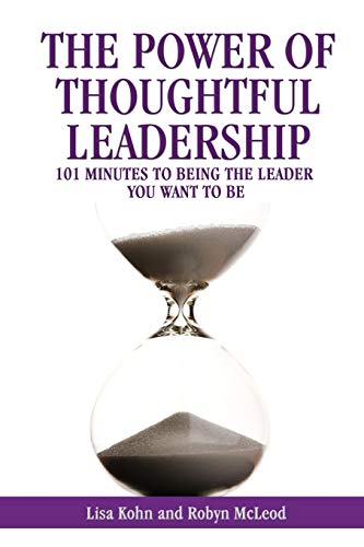 The Poer Of Thoughtful Leadership 101 Minutes To Being The Leader You Want To  [Paperback]