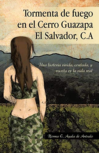 Tormenta de Fuego en el Cerro Guazapa el Salvador, C. A  Una Historia Vivida, C [Paperback]