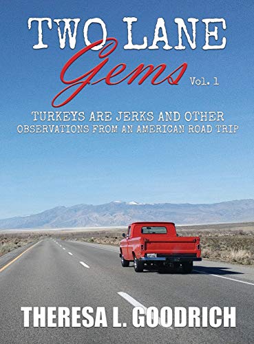 To Lane Gems, Vol. 1  Turkeys Are Jerks and Other Observations from an America [Hardcover]