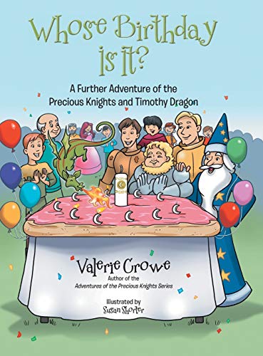 Whose Birthday Is It  A Further Adventure of the Precious Knights and Timothy  [Hardcover]