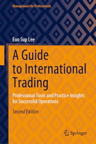 A Guide to International Trading: Professional Tools and Practice Insights for S [Hardcover]