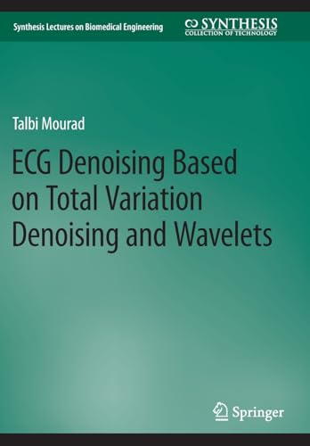 ECG Denoising Based on Total Variation Denoising and Wavelets [Paperback]