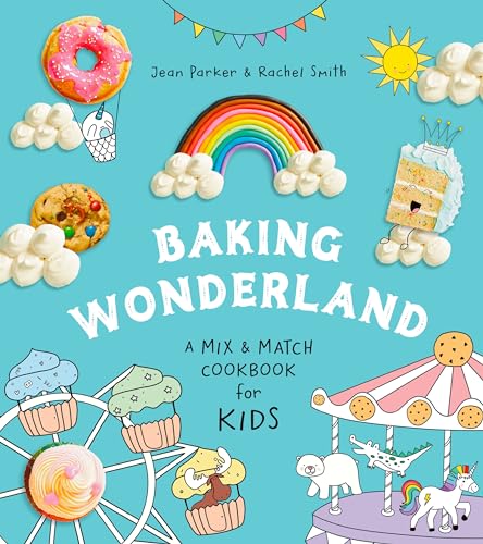 Baking Wonderland: A Mix & Match Cookbook for Kids! [Hardcover]