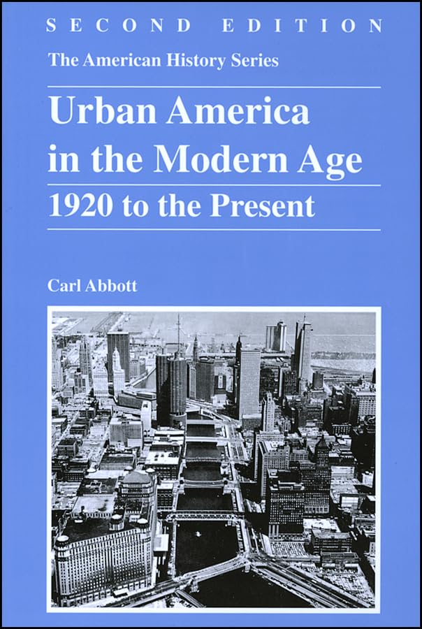 Urban America in the Modern Age: 1920 to the Present [Paperback]