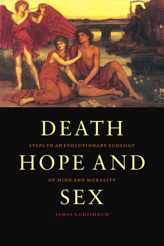 Death, Hope and Sex Steps to an Evolutionary Ecology of Mind and Morality [Paperback]