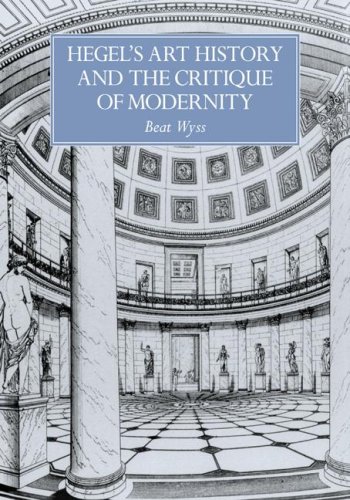 Hegel's Art History and the Critique of Modernity [Paperback]