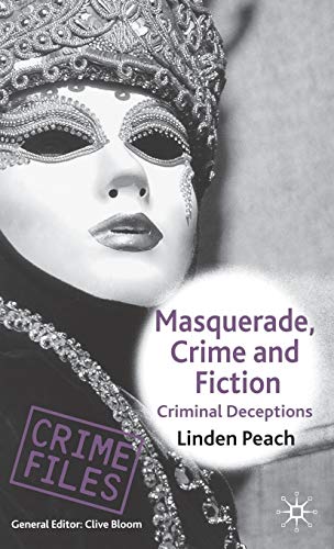 Masquerade, Crime and Fiction Criminal Deceptions [Hardcover]