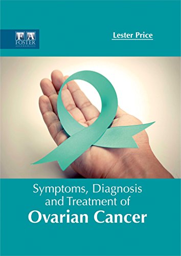 Symptoms, Diagnosis And Treatment Of Ovarian Cancer [Hardcover]