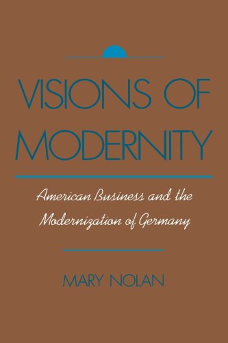 Visions of Modernity American Business and the Modernization of Germany [Paperback]