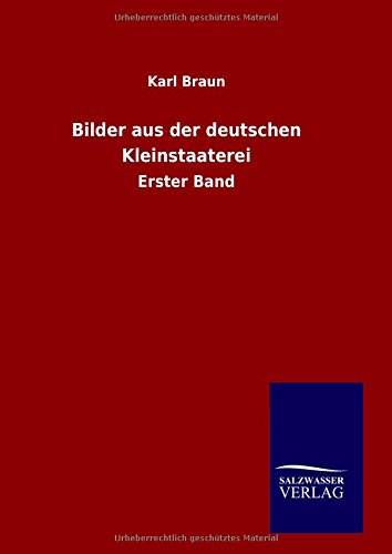 Bilder Aus Der Deutschen Kleinstaaterei (german Edition) [Hardcover]