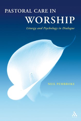 Pastoral Care in Worship Liturgy and Psychology in Dialogue [Hardcover]