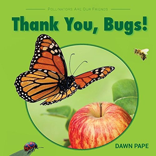 Thank You, Bugs Pollinators Are Our Friends [Paperback]