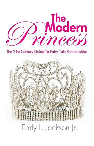 The Modern Princess The 21st Century Guide To Fairy Tale Relationships [Paperback]