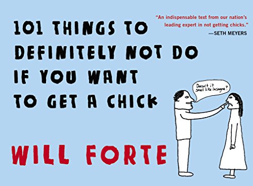 101 Things to Definitely Not Do if You Want to Get a Chick [Paperback]