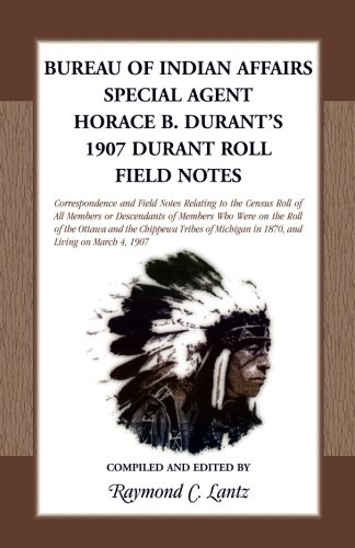 Bureau Of Indian Affairs Special Agent Horace B. Durant's 1907 Durant Roll Fiel [Paperback]