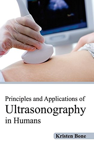 Principles And Applications Of Ultrasonography In Humans [Hardcover]