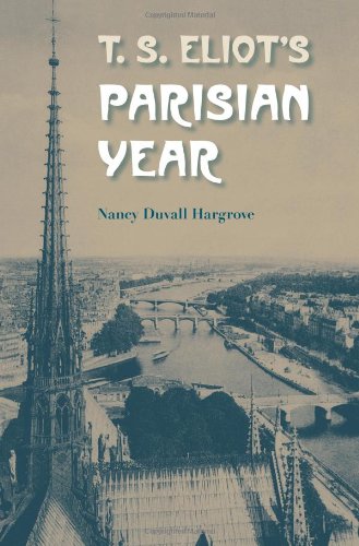 T. S. Eliot's Parisian Year [Paperback]