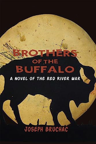 Brothers of the Buffalo: A Novel of the Red River War [Paperback]