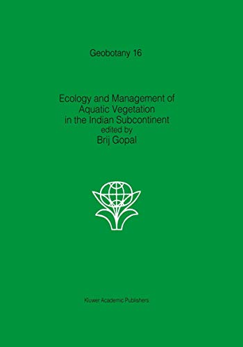 Ecology and management of aquatic vegetation in the Indian subcontinent [Paperback]