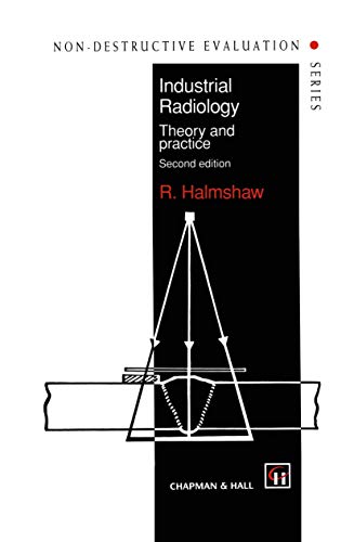 Industrial Radiology: Theory and practice [Paperback]