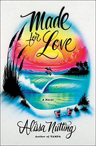 Made for Love: A Novel [Paperback]