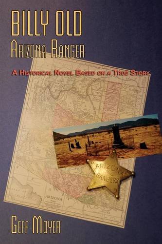 Billy Old, Arizona Ranger A Historical Novel Based On A True Story [Paperback]