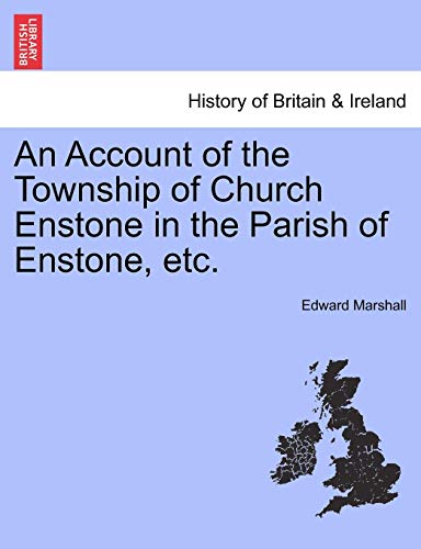 Account of the Tonship of Church Enstone in the Parish of Enstone, Etc [Paperback]