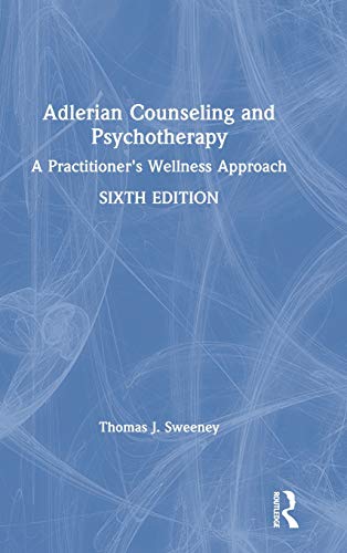 Adlerian Counseling and Psychotherapy A Practitioner's Wellness Approach [Hardcover]