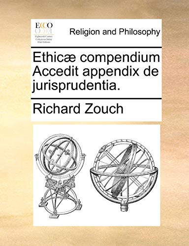 Ethic Compendium Accedit Appendix de Jurisprudentia [Paperback]